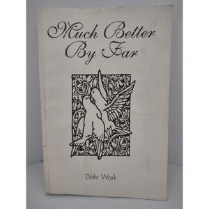 Much Better By Far‎ Dahr Wark